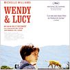 Wendy et Lucy : affiche Kelly Reichardt, Michelle Williams