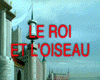 <strong>Le Roi et l'oiseau</strong> Bande-annonce VF