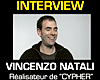 <strong>Vincenzo Natali</strong> Interview : Cypher