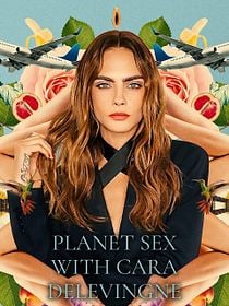 Planet Sex With Cara Delevingne Saison Allocin