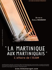 La Martinique aux martiniquais - L'Affaire de l'Ojam