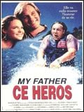 My father, ce héros