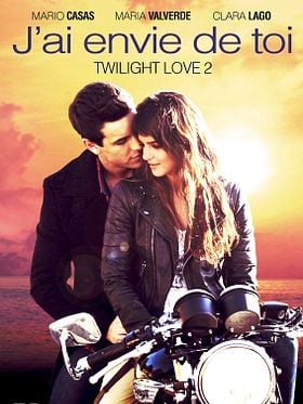 J'ai envie de toi - Twilight Love 2