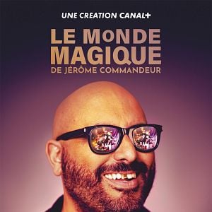 Le Monde Magique De J R Me Commandeur S Rie Tv Allocin