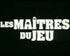 Les Maîtres du jeu Bande-annonce VF Les Maîtres du jeu Bande-annonce VF