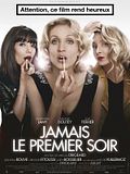 Jamais le premier soir Jamais le premier soir