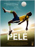 Pelé - naissance d’une légende