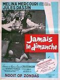 Photo : Jamais le dimanche