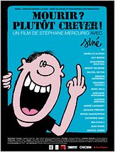 Mourir ? Plutôt crever ! Mourir ? Plutôt crever !