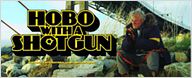 "Hobo with a Shotgun" : bande-annonce du film