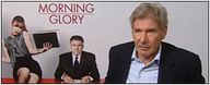 "Morning Glory" : rencontre avec Harrison Ford