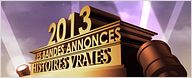 Bandes-annonces 2013 : la sélection "Histoires vraies"