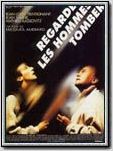 Regarde les hommes tomber