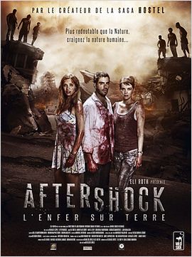 Aftershock, l’enfer sur terre