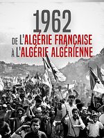 poster de 1962 : de l'Algérie française à l'Algérie algérienne