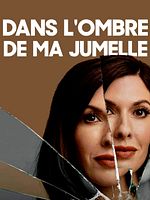poster de Dans l'ombre de ma jumelle
