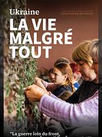 poster de Ukraine : La vie malgré tout