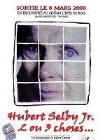 poster de Hubert Selby Jr, 2 ou 3 choses...