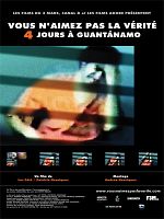 poster de Vous n’aimez pas la vérité - 4 jours à Guantánamo