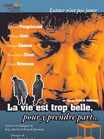 poster de La vie est trop belle, pour y prendre part…