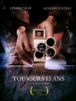 poster de J’aurai toujours 13 ans