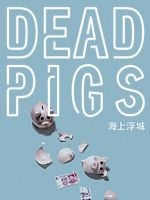 poster de Dead Pigs
