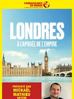 poster de Connaissance du monde : Londres, à l’apogée de l’Empire