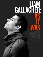 poster de Liam Gallagher: As it Was Le plus grand come-back de l'histoire du rock'n'roll