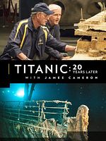 poster de Titanic: 20 ans après avec James Cameron