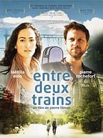 poster de Entre deux trains