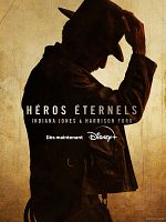 poster de Héros éternels : Indiana Jones & Harrison Ford