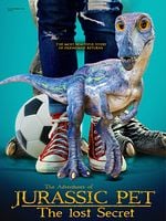 poster de Jurassic Pet 2 : Le Secret perdu