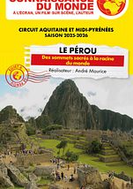 Connaissance du monde : Le Pérou - Des sommets sacrés à la racine du monde