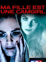 Affiche du film Ma fille est une camgirl, à découvrir en streaming