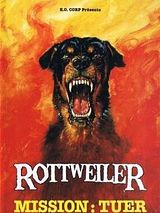 Affiche de Rottweiler - Mission : tuer, film à voir en streaming sur Pygargue