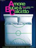 Affiche de Amore, bugie e calcetto, film à voir en streaming sur Pygargue