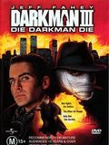 Affiche de Darkman III: Die Darkman Die, film à voir en streaming sur Pygargue