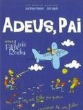 Affiche de Adeus, Pai, film à voir en streaming sur Pygargue