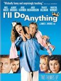 Affiche de I'll Do Anything, film à voir en streaming sur Pygargue