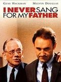Affiche de Je n'ai jamais chanté pour mon père, film à voir en streaming sur Pygargue