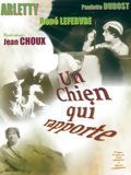 Affiche de Un Chien qui rapporte, film à voir en streaming sur Pygargue