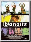 Affiche de Bandits, film à voir en streaming sur Pygargue