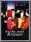 Affiche de Entre amis & voisins, film à voir en streaming sur Pygargue
