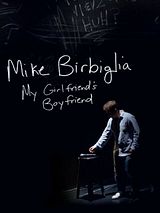 Affiche de Mike Birbiglia: My Girlfriend's Boyfriend, film à voir en streaming sur Pygargue