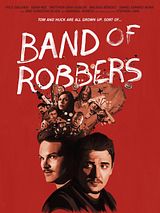 Affiche de Band Of Robbers, film à voir en streaming sur Pygargue