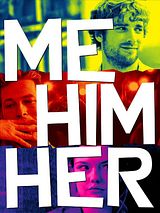 Affiche de Me Him Her, film à voir en streaming sur Pygargue
