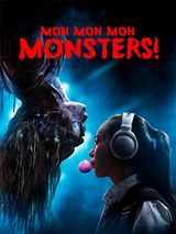 Affiche de Mon Mon Mon Monsters!, film à voir en streaming sur Pygargue