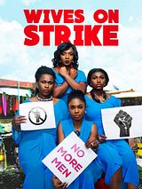 Affiche de Wives on Strike, film à voir en streaming sur Pygargue
