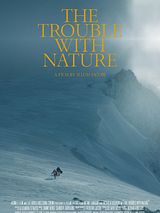 Affiche de The Trouble with nature, film à voir en streaming sur Pygargue