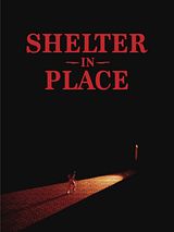 Affiche de Shelter in Place, film à voir en streaming sur Pygargue